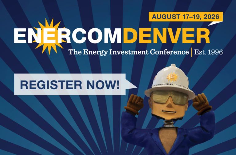 One-on-One Meeting Requests are Open for the 31st EnerCom Denver – The Energy Investment Conference, on August 19, 2026, in Denver, Colorado