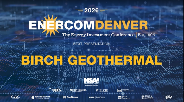 Exclusive: Birch Geothermal at EnerCom Denver – The Energy Investment Conference 2026